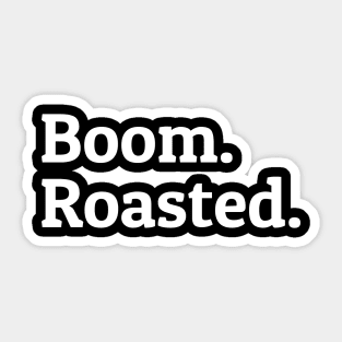 Boom Roasted The Office Quotes Sticker